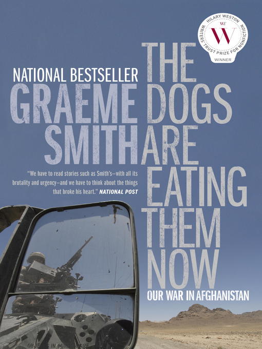 Title details for The Dogs Are Eating Them Now by Graeme Smith - Available